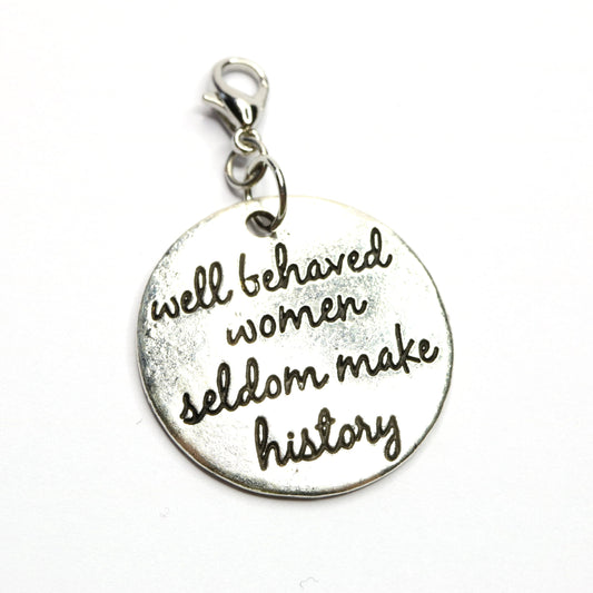 Well Behaved Women Charm | Seldom Make History Bookmark | Feminist Planner Charm