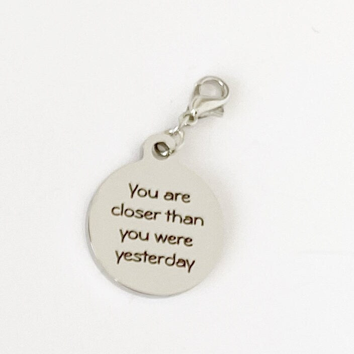 Closer Than Yesterday Charm | Affirmation Bookmark | Engouragement Stitch Marker